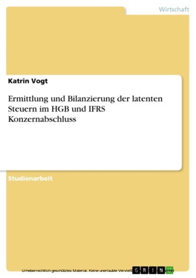 Ermittlung und Bilanzierung der latenten Steuern im HGB und IFRS Konzernabschluss main product photo