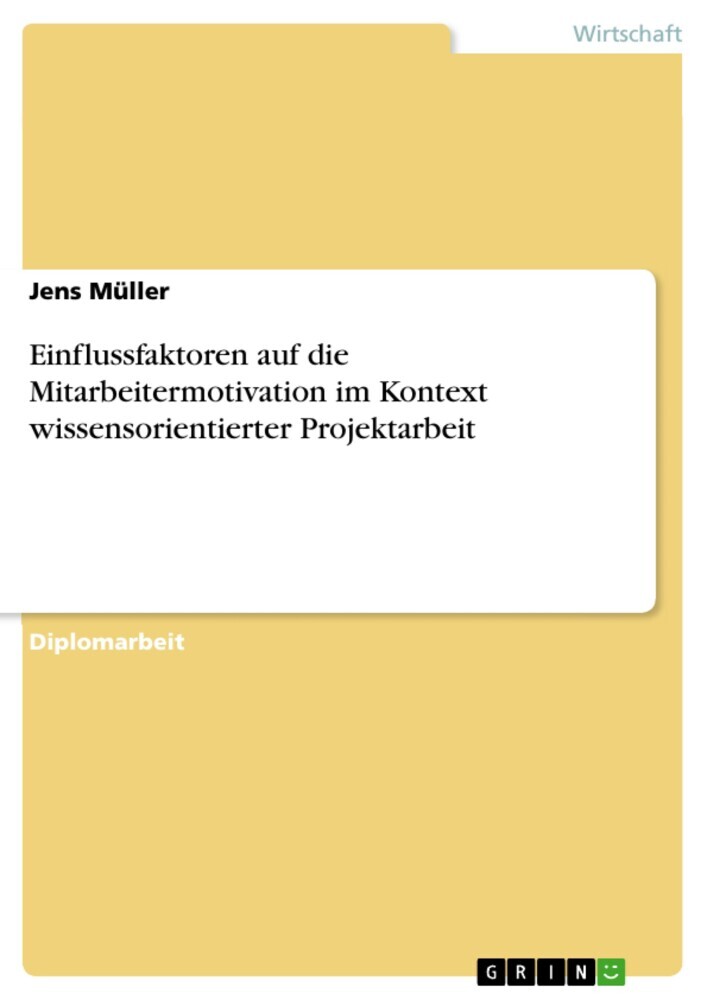 Einflussfaktoren auf die Mitarbeitermotivation im Kontext wissensorientierter Projektarbeit main product photo
