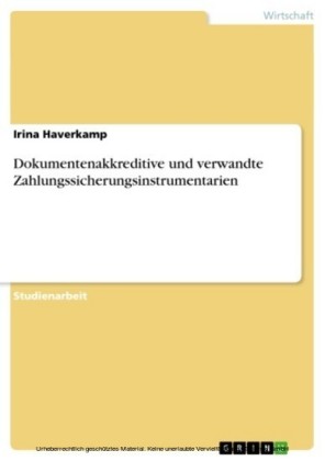 Dokumentenakkreditive und verwandte Zahlungssicherungsinstrumentarien