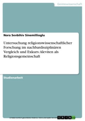 Untersuchung religionswissenschaftlicher Forschung im nachbardisziplinären Vergleich und Exkurs: Aleviten als Religionsgemeinschaft