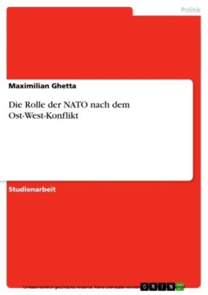 Die Rolle der NATO nach dem Ost-West-Konflikt