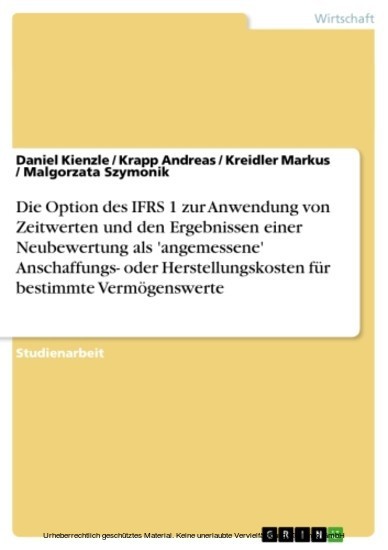 Die Option des IFRS 1 zur Anwendung von Zeitwerten und den Ergebnissen einer Neubewertung als 'angemessene' Anschaffungs- oder Herstellungskosten für bestimmte Vermögenswerte main product photo