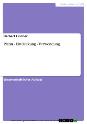Platin - Entdeckung - Verwendung