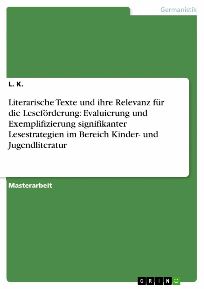 Literarische Texte und ihre Relevanz für die Leseförderung: Evaluierung und Exemplifizierung signifikanter Lesestrategien im Bereich Kinder- und Jugendliteratur main product photo
