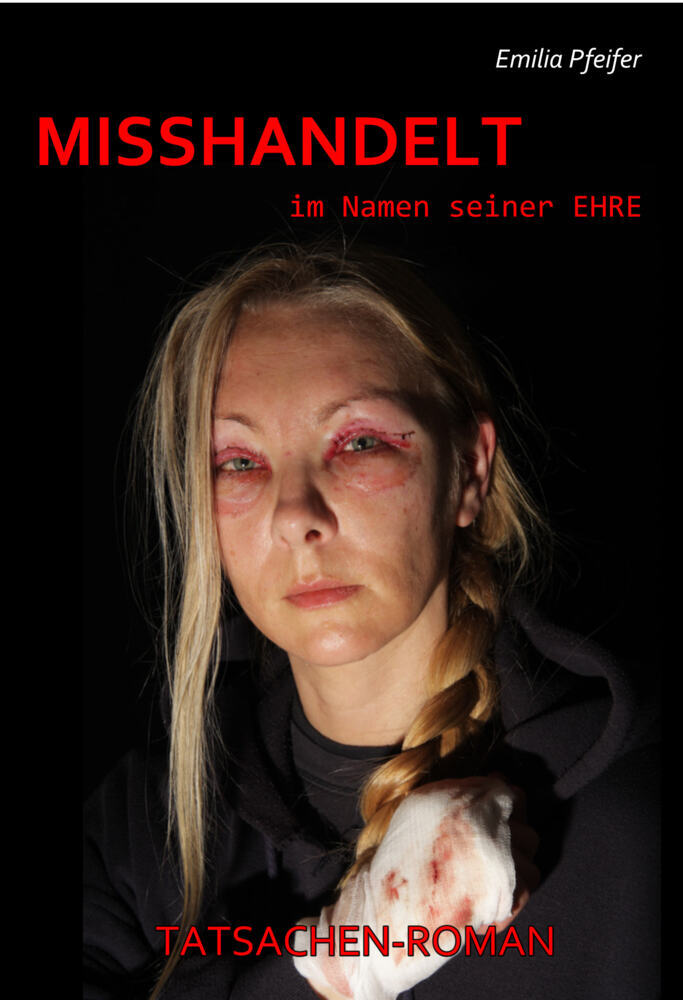 MISSHANDELT im Namen seiner Ehre - Tatsachen-Roman main product photo