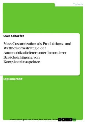 Mass Customization als Produktions- und Wettbewerbsstrategie der Automobilzulieferer unter besonderer Berücksichtigung von Komplexitätsaspekten
