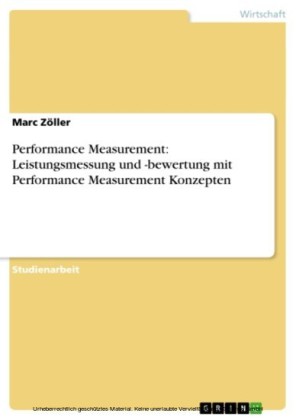 Performance Measurement: Leistungsmessung und -bewertung mit Performance Measurement Konzepten