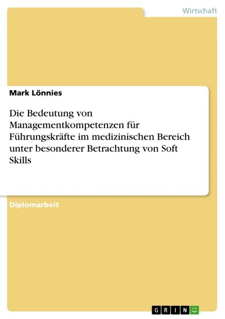 Die Bedeutung von Managementkompetenzen für Führungskräfte im medizinischen Bereich unter besonderer Betrachtung von Soft Skills main product photo