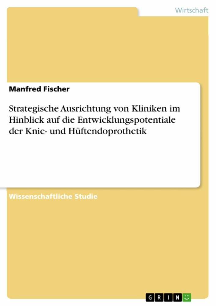 Strategische Ausrichtung von Kliniken im Hinblick auf die Entwicklungspotentiale der Knie- und Hüftendoprothetik main product photo