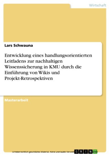 Entwicklung eines handlungsorientierten Leitfadens zur nachhaltigen Wissenssicherung in KMU durch die Einführung von Wikis und Projekt-Retrospektiven main product photo