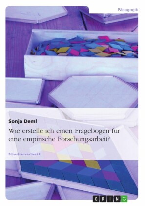 Wie erstelle ich einen Fragebogen für eine empirische Forschungsarbeit?
