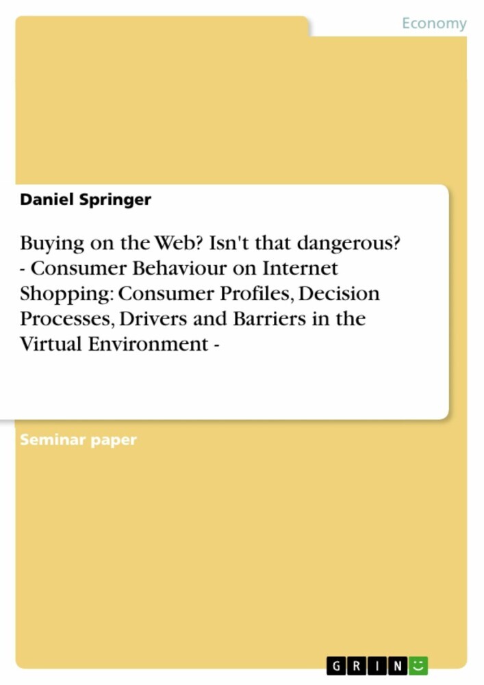 Buying on the Web? Isn't that dangerous? - Consumer Behaviour on Internet Shopping: Consumer Profiles, Decision Processes, Drivers and Barriers in the Virtual Environment - main product photo