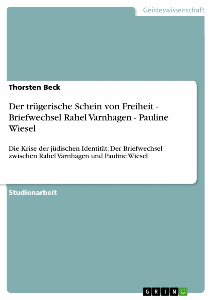 Der trügerische Schein von Freiheit - Briefwechsel Rahel Varnhagen - Pauline Wiesel main product photo