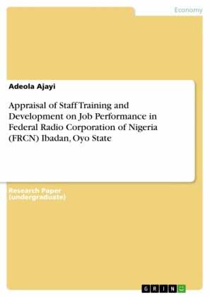 Appraisal of Staff Training and Development on Job Performance in Federal Radio Corporation of Nigeria (FRCN) Ibadan, Oyo State