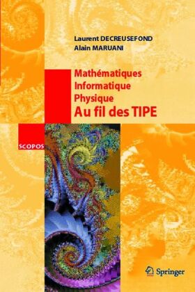 Mathématiques, Informatique, Physique. Au fil des TIPE
