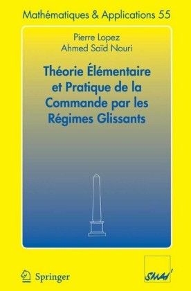 Théorie élémentaire et pratique de la commande par les régimes glissants