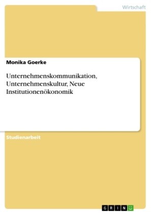 Unternehmenskommunikation, Unternehmenskultur, Neue Institutionenökonomik