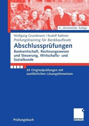Abschlussprüfungen Bankwirtschaft, Rechnungswesen und Steuerung, Wirtschafts- und Sozialkunde