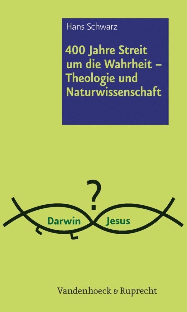 400 Jahre Streit um die Wahrheit - Theologie und Naturwissenschaft main product photo