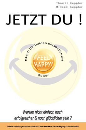 JETZT DU! - Mach Dir Deinen persönlichen FEEL HAPPY BUTTON