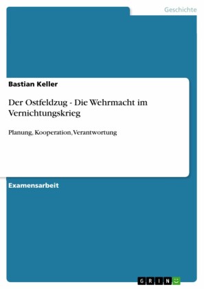 Der Ostfeldzug - Die Wehrmacht im Vernichtungskrieg