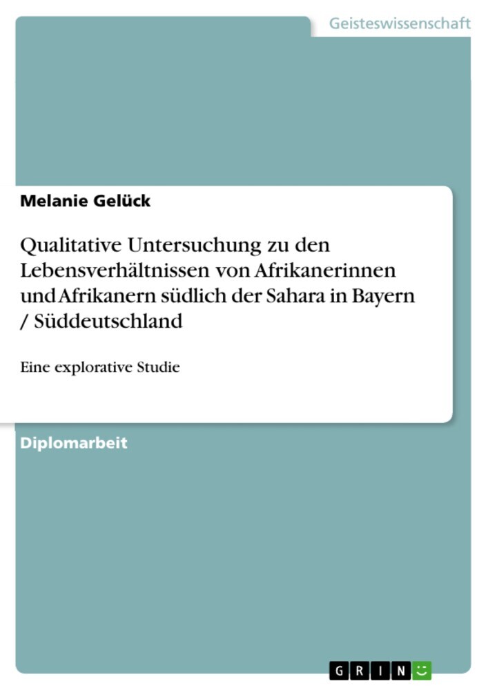 Qualitative Untersuchung zu den Lebensverhältnissen von Afrikanerinnen und Afrikanern südlich der Sahara in Bayern / Süddeutschland main product photo