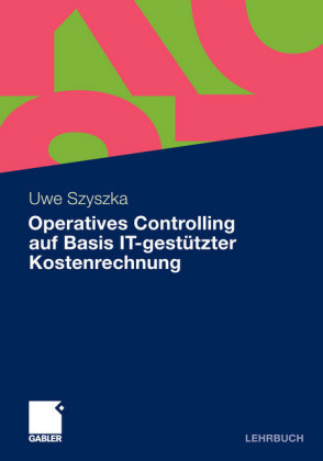 Operatives Controlling auf Basis IT-gestützter Kostenrechnung