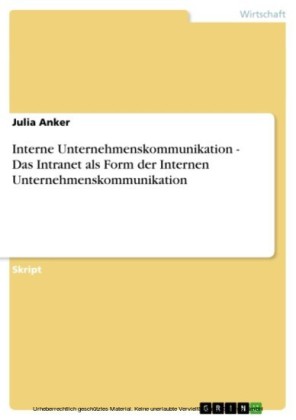 Interne Unternehmenskommunikation - Das Intranet als Form der Internen Unternehmenskommunikation