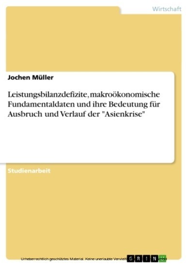 Leistungsbilanzdefizite, makroökonomische Fundamentaldaten und ihre Bedeutung für Ausbruch und Verlauf der 'Asienkrise' main product photo