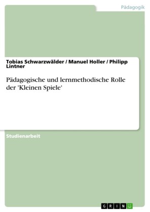 Pädagogische und lernmethodische Rolle der 'Kleinen Spiele'