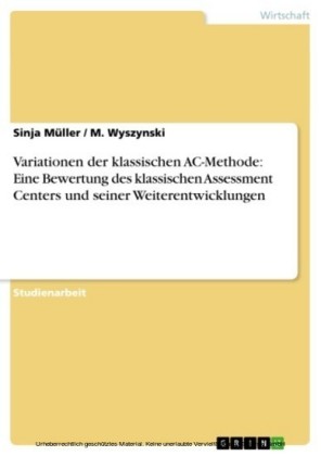 Variationen der klassischen AC-Methode: Eine Bewertung des klassischen Assessment Centers und seiner Weiterentwicklungen