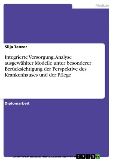 Integrierte Versorgung. Analyse ausgewählter Modelle unter besonderer Berücksichtigung der Perspektive des Krankenhauses und der Pflege main product photo