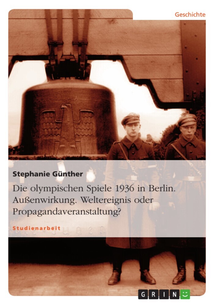 Die olympischen Spiele 1936 in Berlin. Außenwirkung. Weltereignis oder Propagandaveranstaltung? main product photo