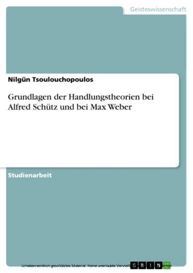 Grundlagen der Handlungstheorien bei Alfred Schütz und bei Max Weber main product photo