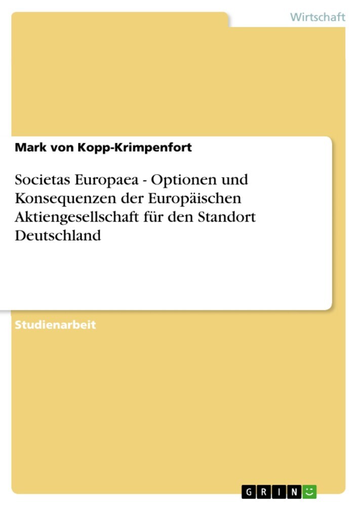 Societas Europaea - Optionen und Konsequenzen der Europäischen Aktiengesellschaft für den Standort Deutschland main product photo