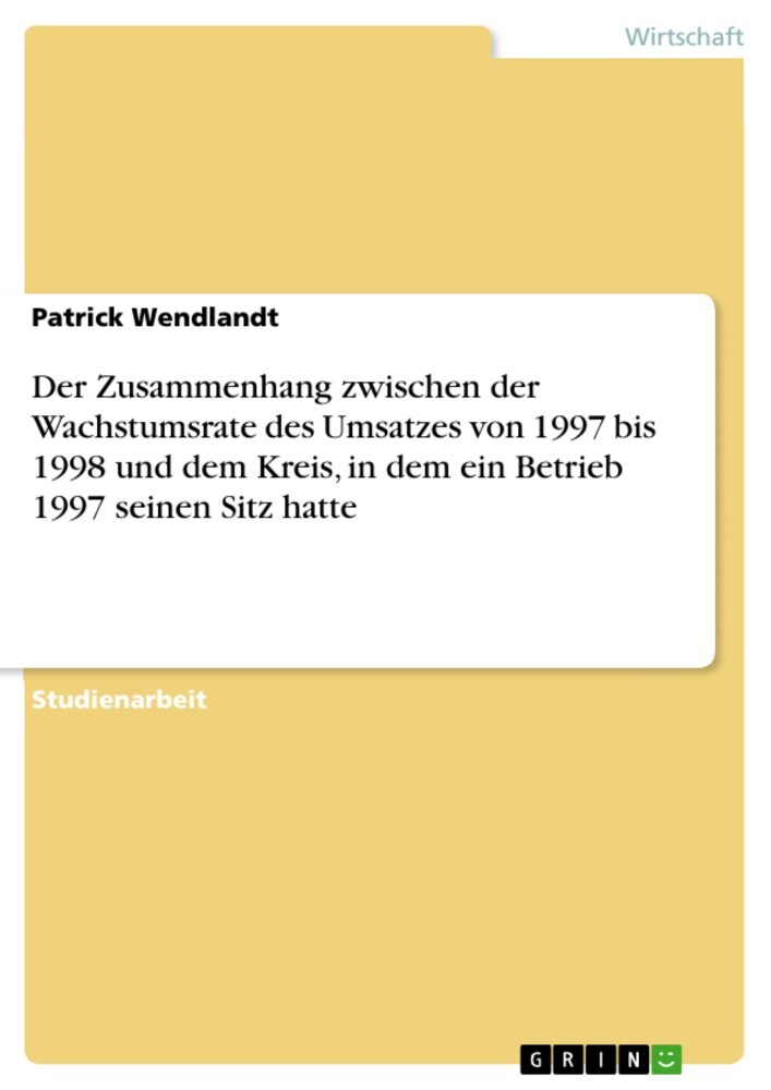 Der Zusammenhang zwischen der Wachstumsrate des Umsatzes von 1997 bis 1998 und dem Kreis, in dem ein Betrieb 1997 seinen Sitz hatte main product photo