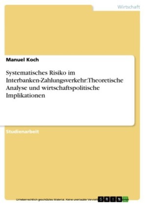 Systematisches Risiko im Interbanken-Zahlungsverkehr: Theoretische Analyse und wirtschaftspolitische Implikationen