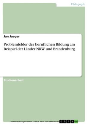 Problemfelder der beruflichen Bildung am Beispiel der Länder NRW und Brandenburg
