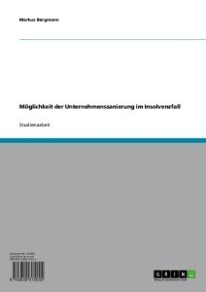 Möglichkeit der Unternehmenssanierung im Insolvenzfall