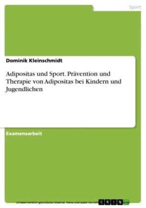Adipositas und Sport. Prävention und Therapie von Adipositas bei Kindern und Jugendlichen