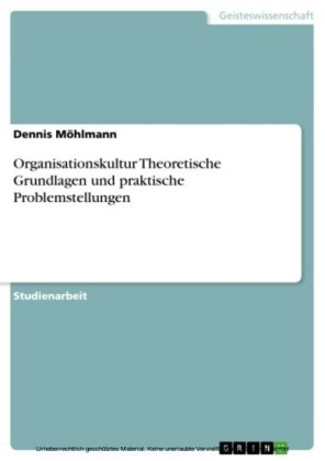 Organisationskultur Theoretische Grundlagen und praktische Problemstellungen