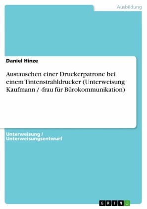 Austauschen einer Druckerpatrone bei einem Tintenstrahldrucker (Unterweisung Kaufmann / -frau für Bürokommunikation)