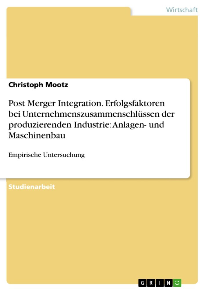 Post Merger Integration. Erfolgsfaktoren bei Unternehmenszusammenschlüssen der produzierenden Industrie: Anlagen- und Maschinenbau main product photo