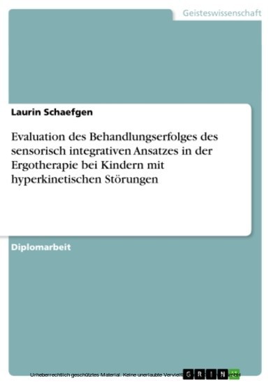 Evaluation des Behandlungserfolges des sensorisch integrativen Ansatzes in der Ergotherapie bei Kindern mit hyperkinetischen Störungen main product photo