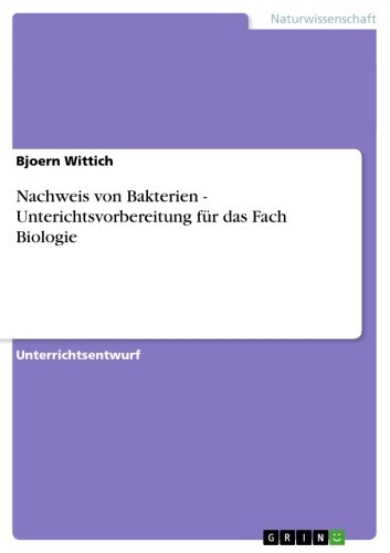 Nachweis von Bakterien - Unterichtsvorbereitung für das Fach Biologie main product photo