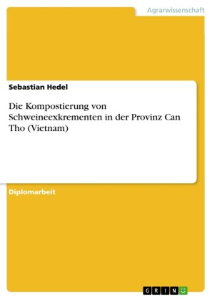 Die Kompostierung von Schweineexkrementen in der Provinz Can Tho (Vietnam)
