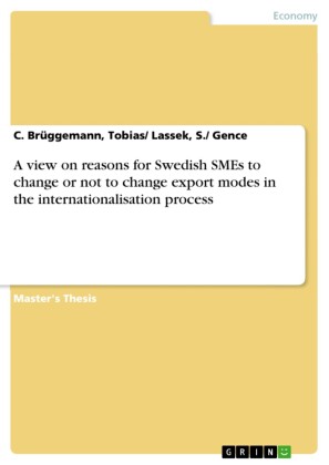 A view on reasons for Swedish SMEs to change or not to change export modes in the internationalisation process