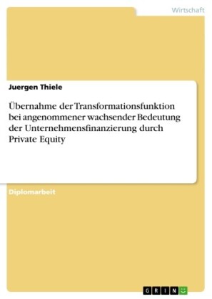 Übernahme der Transformationsfunktion bei angenommener wachsender Bedeutung der Unternehmensfinanzierung durch Private Equity