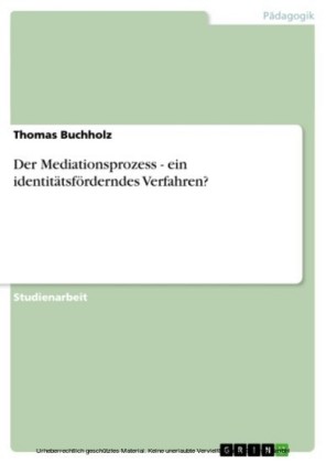 Der Mediationsprozess -  ein identitätsförderndes Verfahren?