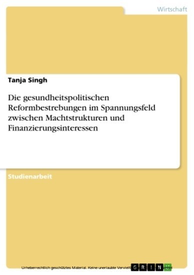 Die gesundheitspolitischen Reformbestrebungen im Spannungsfeld zwischen Machtstrukturen und Finanzierungsinteressen main product photo